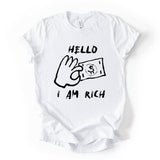 Hello I Am Rich Funny Money Graphic T Shirt