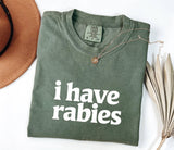 I Have Rabies T-Shirt: Funny Edgy Humor Tee