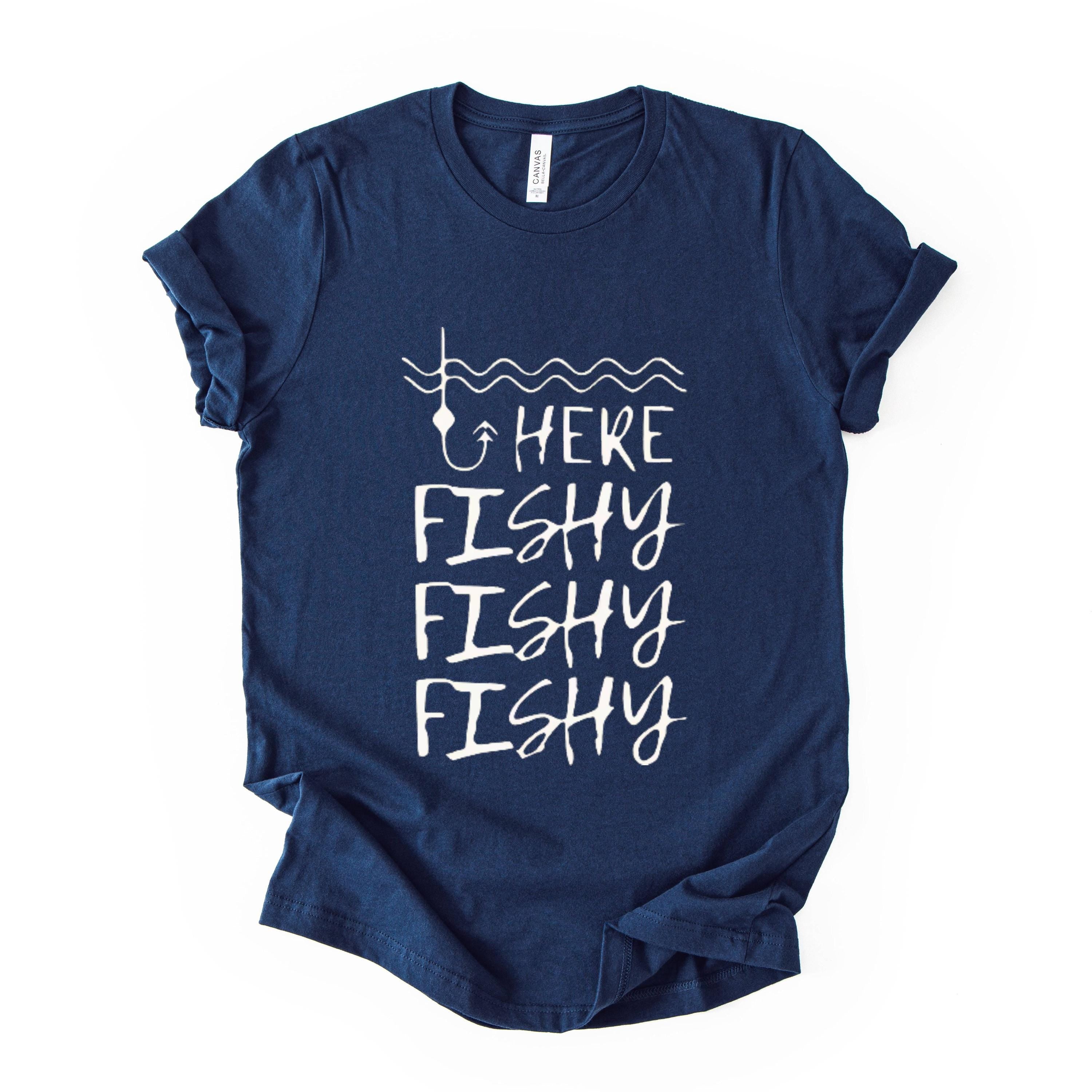 Here Fishy Fishy Shirt, Funny Fishing Tee, Unisex Fisherman Graphic Top