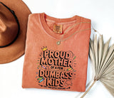 Proud Mother of Dumbass Kids T-Shirt - Funny Mom Gift