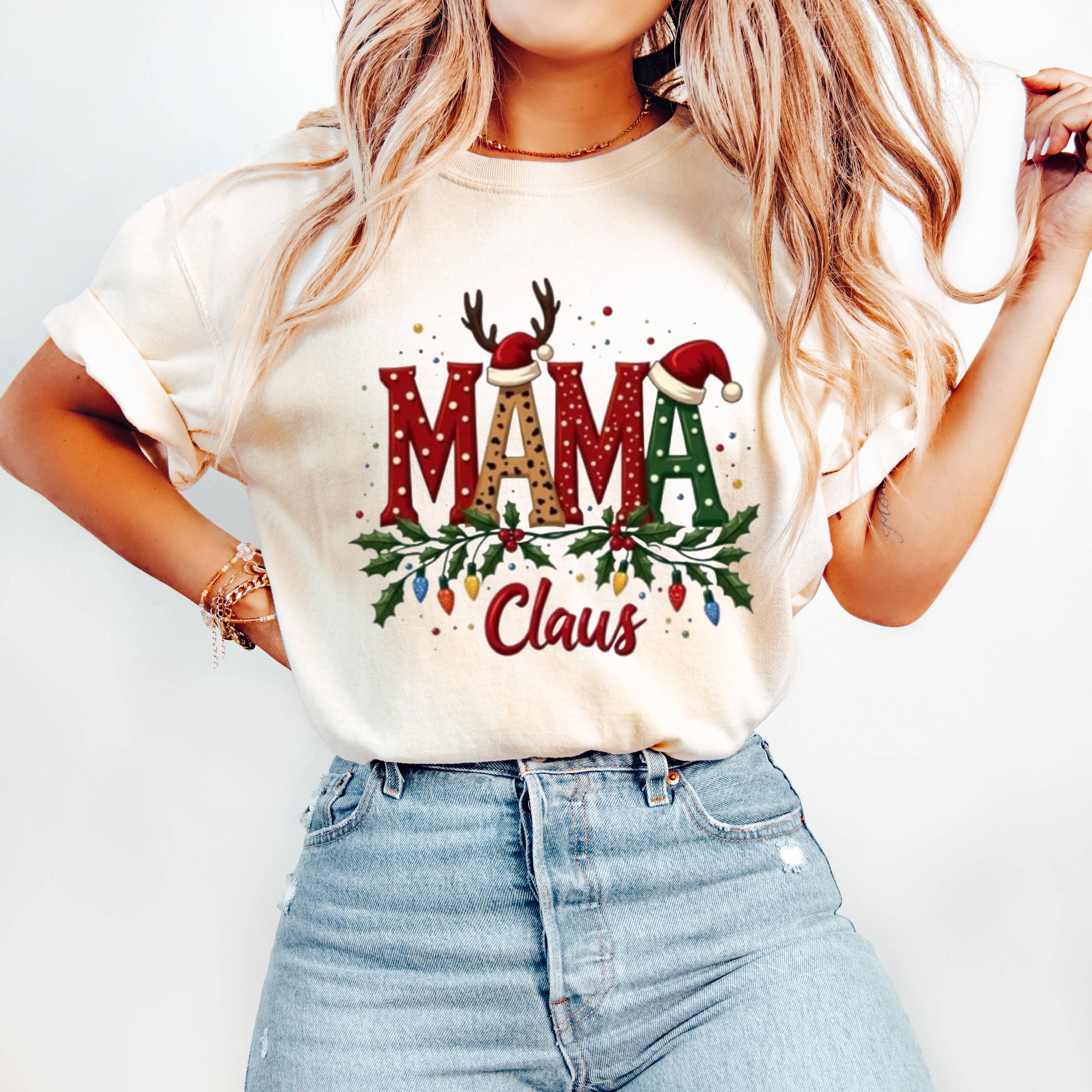 Mama Claus Shirt, Graphic Christmas Tee, Unisex Holiday Top