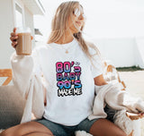 80's Baby 90's Made Me T-Shirt: Retro Millennial Tee