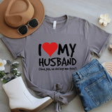 I Love My Husband Shirt, Funny Graphic Tee