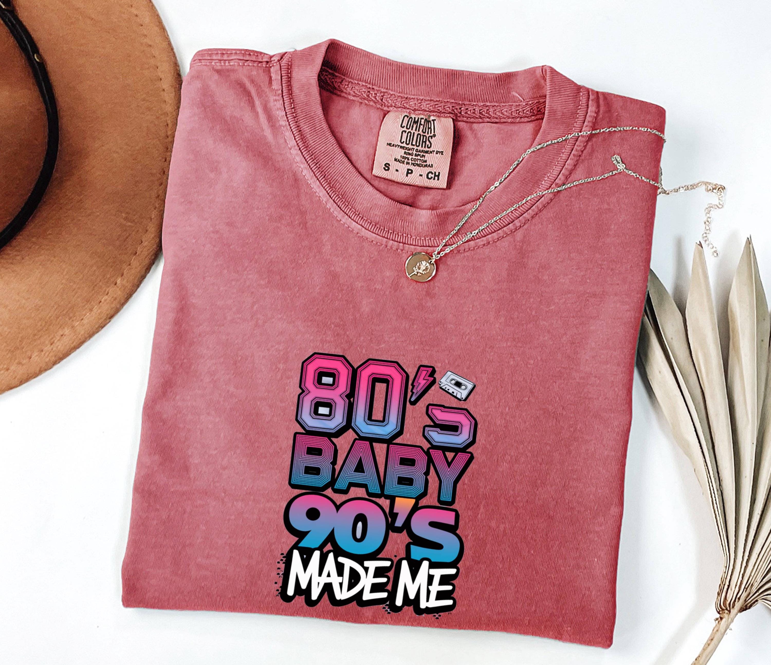 80's Baby 90's Made Me T-Shirt: Retro Millennial Tee