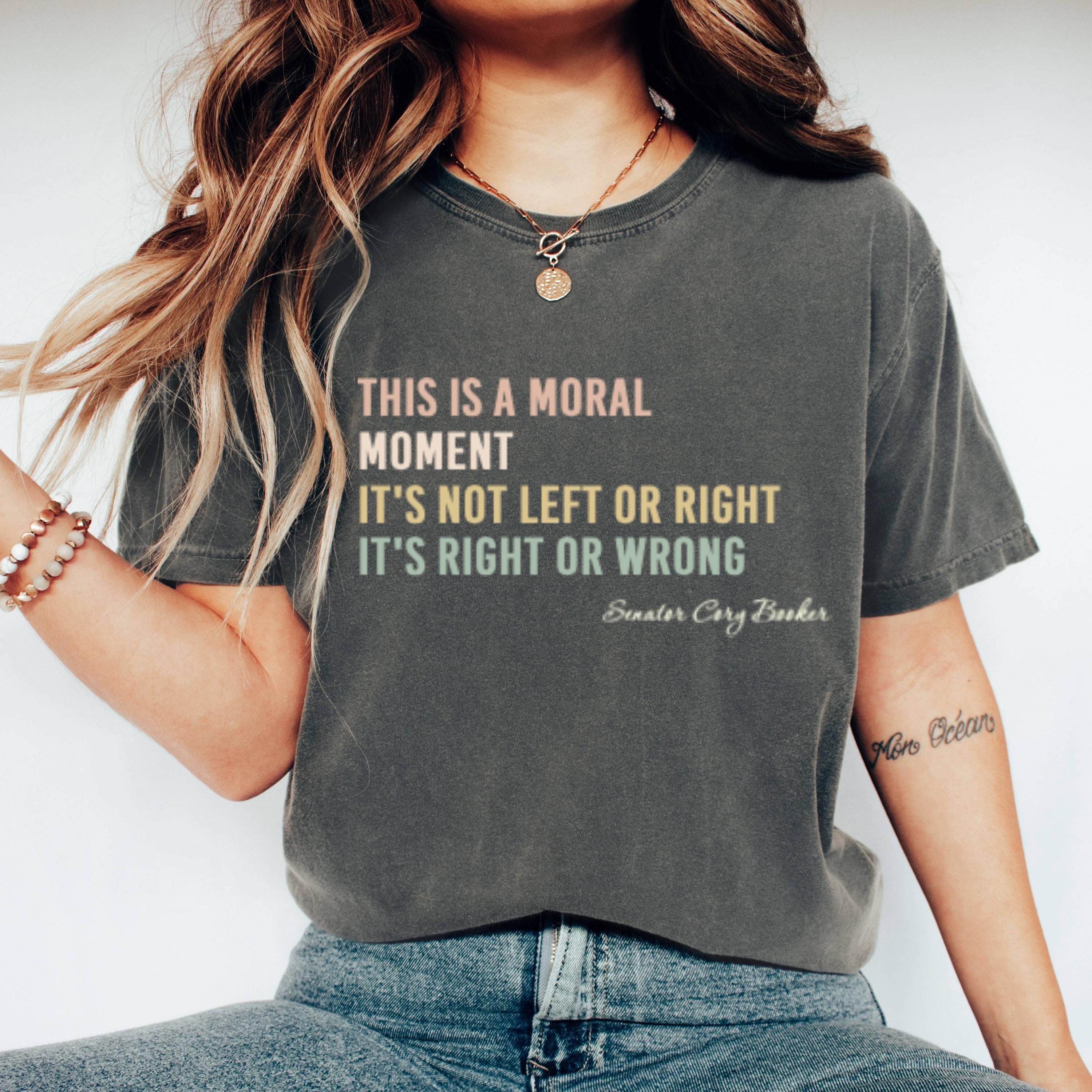 Moral Moment Graphic Tee: Inspirational Political Shirt