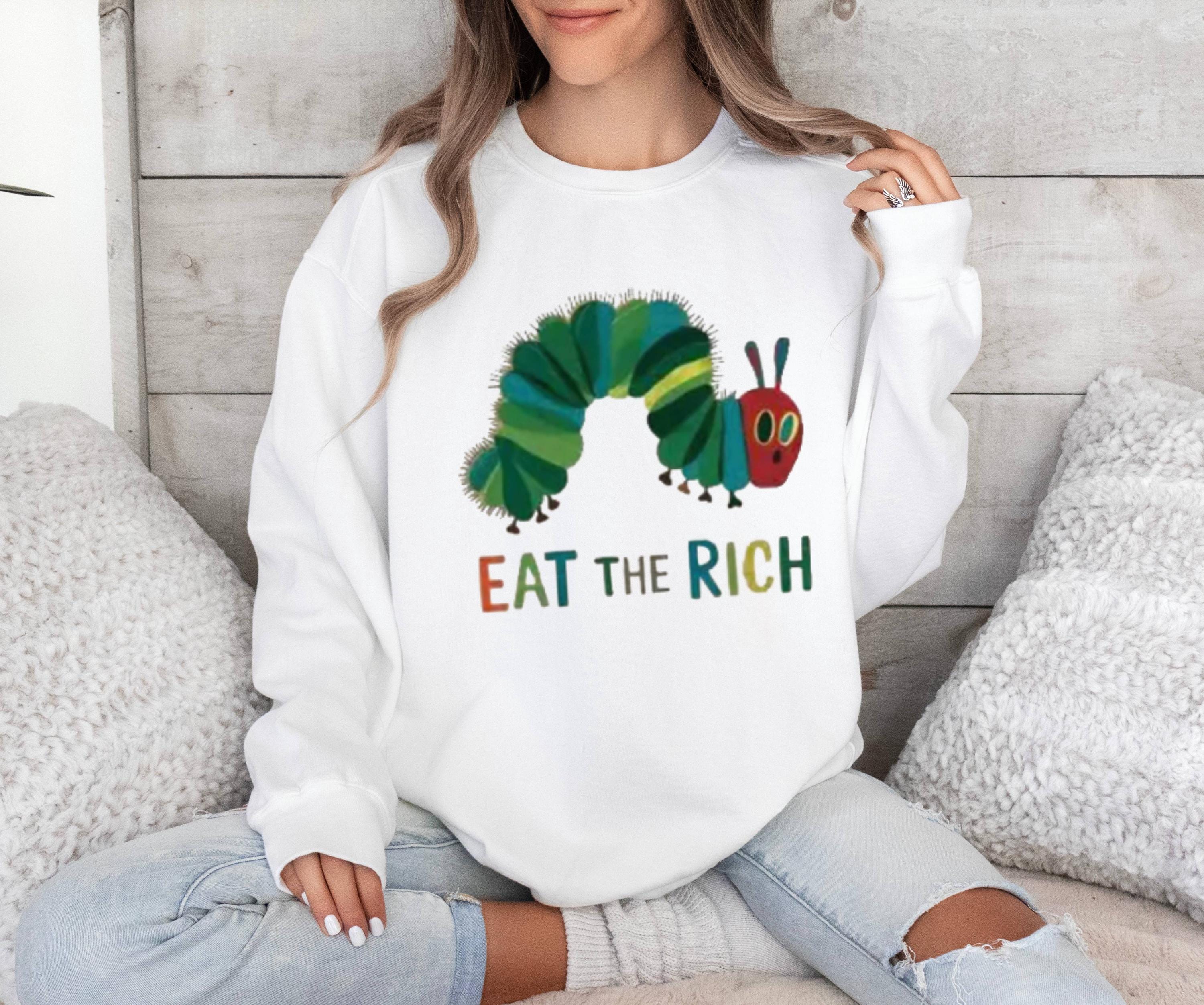 Eat The Rich Caterpillar Tee: Funny Anti-Capitalism Political Shirt
