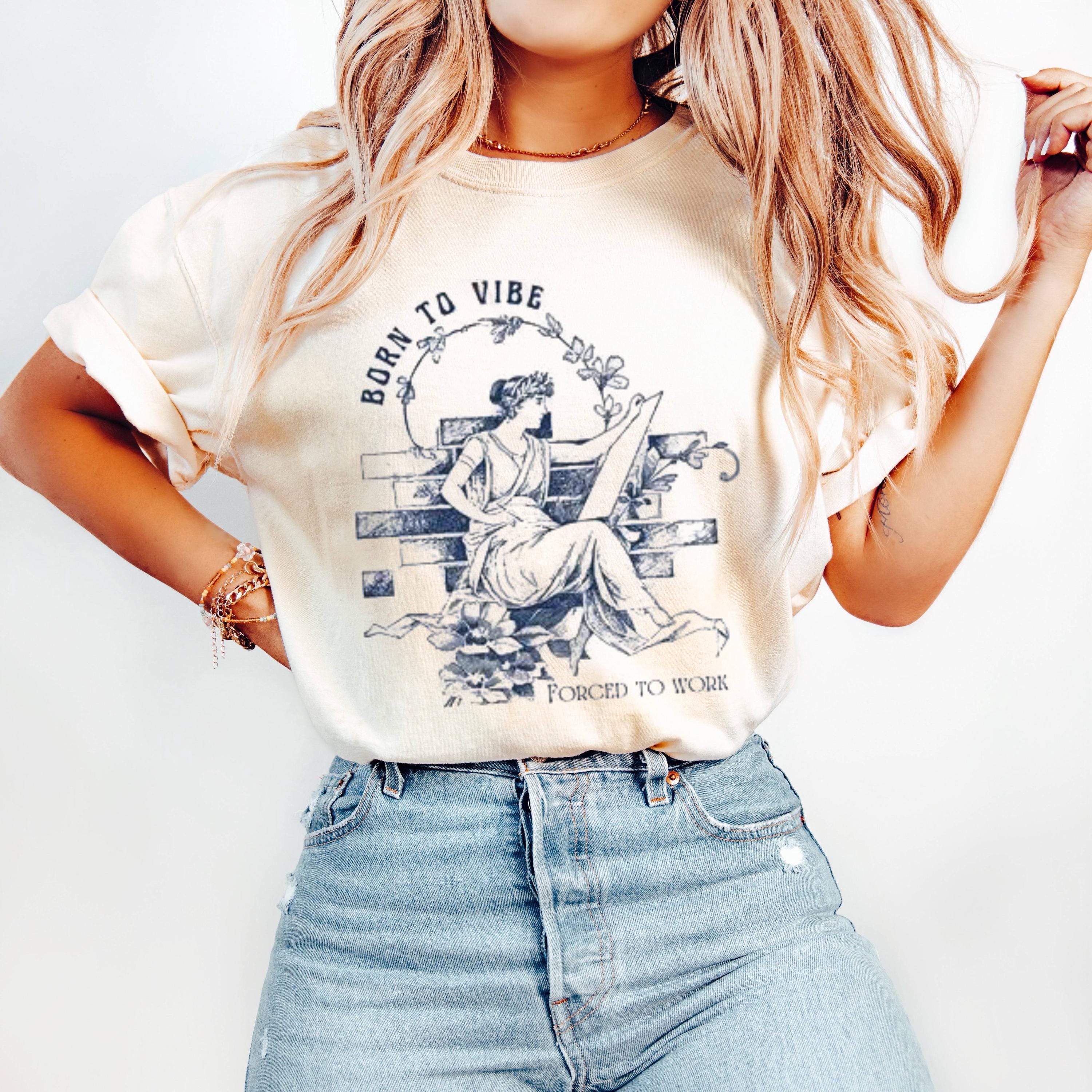 Born To Vibe Graphic Tee, Funny Work Shirt