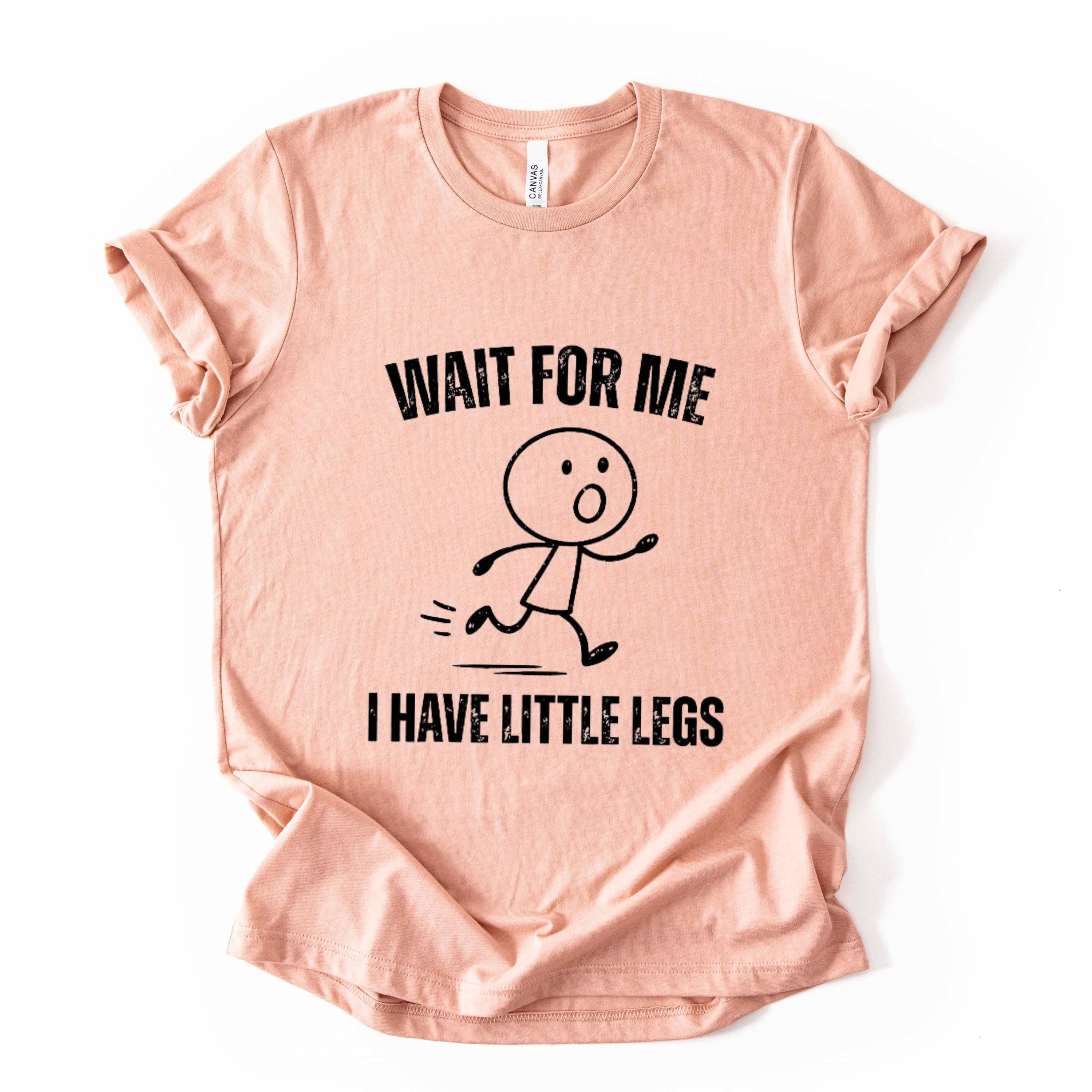 Wait For Me Funny Quote T Shirt Stick Figure Graphic