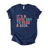 Its A Good Day To Read A Book Shirt, Unisex T-shirt
