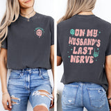 On My Husband’s Last Nerve • Funny Sarcastic Wife Life Top • Oversized Style