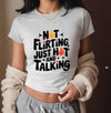 Not Flirting, Just Hot and Talking Baby Tee, Y2K Baddie Crop Top