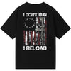 American Flag T-Shirt: I Don't Run I Reload - Military Quote Tee