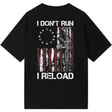 American Flag T-Shirt: I Don't Run I Reload - Military Quote Tee