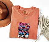 80's Baby 90's Made Me T-Shirt: Retro Millennial Tee