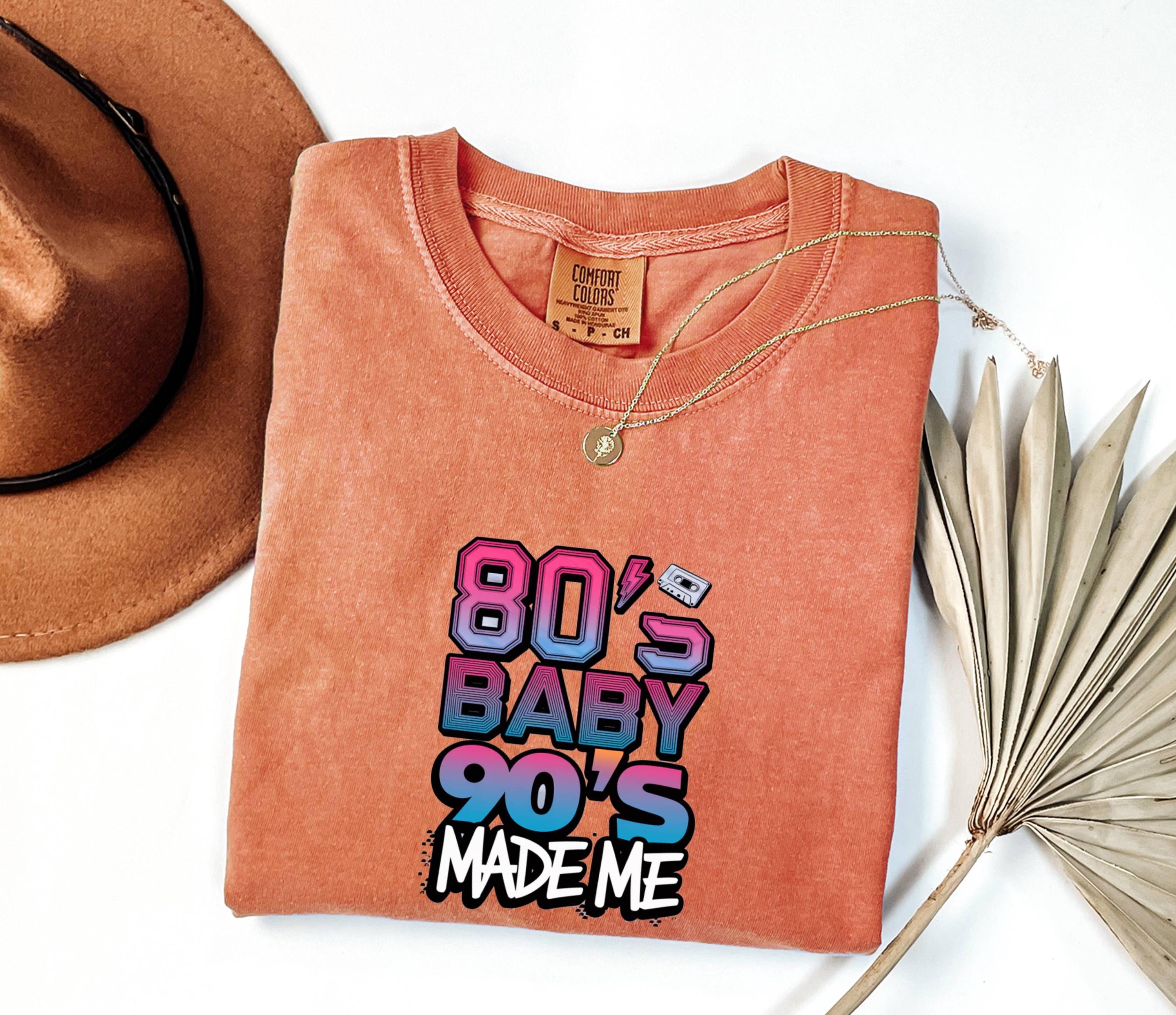 80's Baby 90's Made Me T-Shirt: Retro Millennial Tee