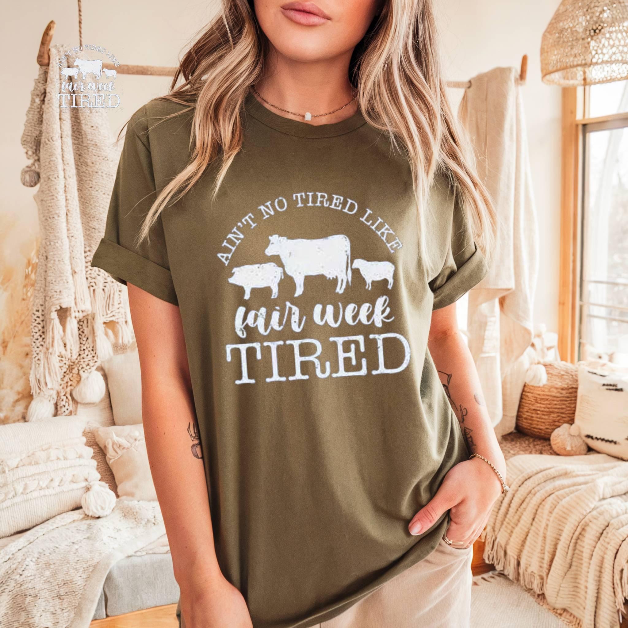 Fair Week Tired Tee: Funny Country Life Shirt