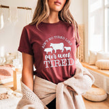 Fair Week Tired Tee: Funny Country Life Shirt