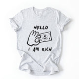 Hello I Am Rich Funny Money Graphic T Shirt