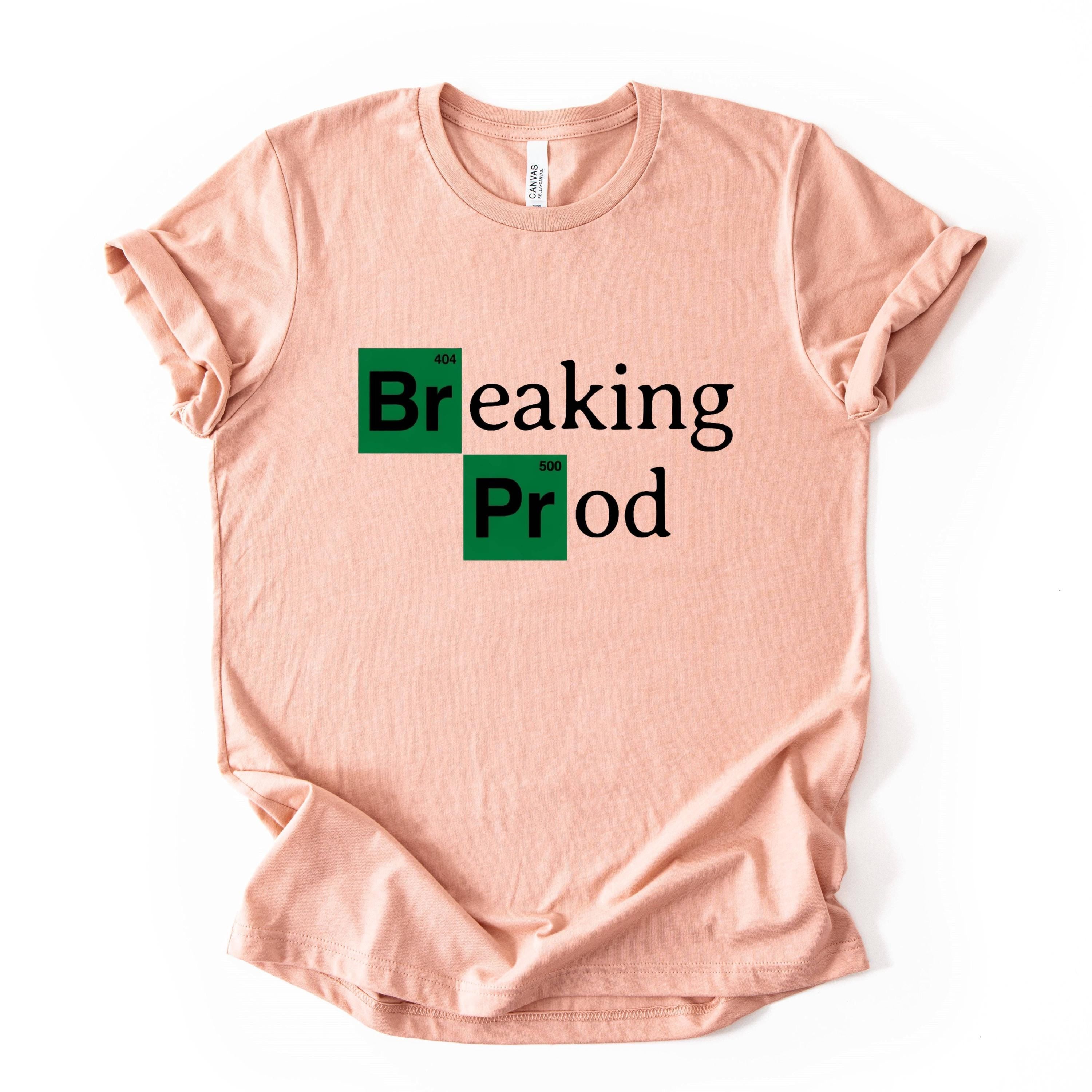 Breaking Prod Developer Humor Coding Graphic Shirt