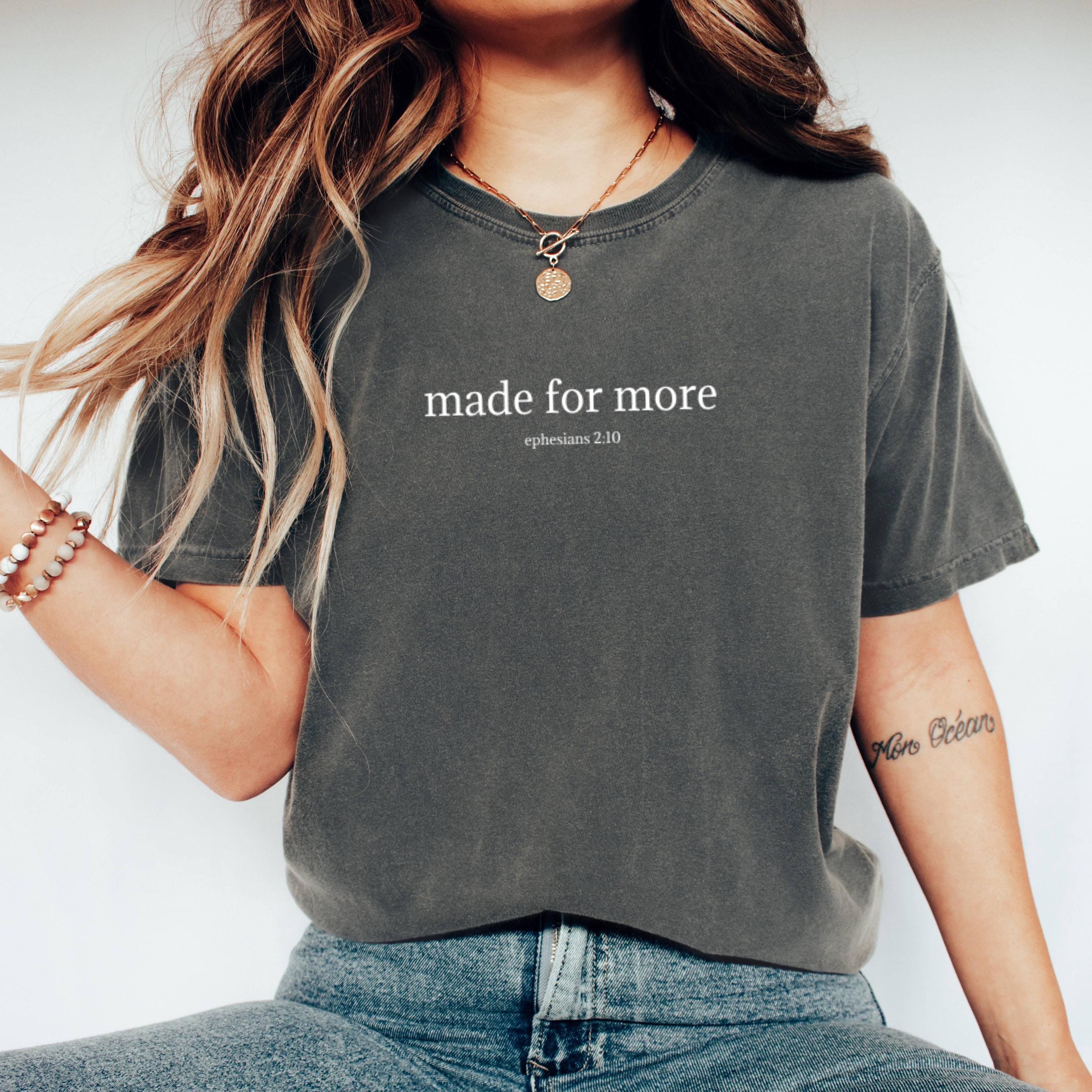 Made For More Christian Shirt, Ephesians 2:10 Bible Verse Tee, Faith Based Minimalist Shirt, Inspirational Scripture Gift, Gift For Her