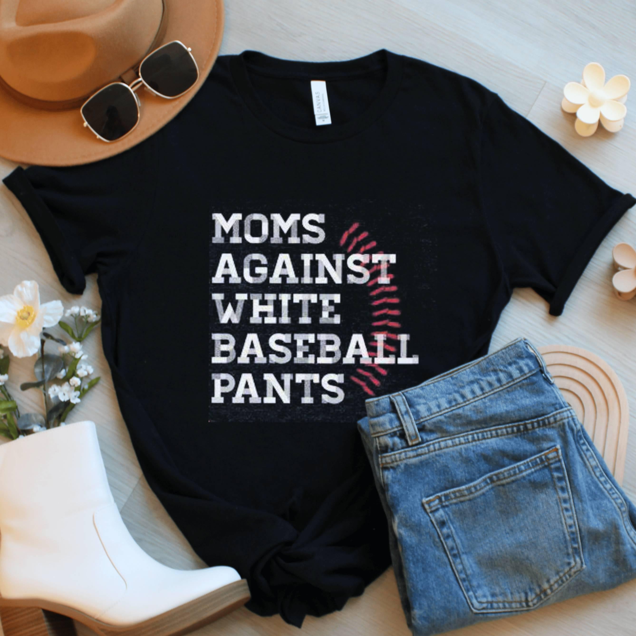 Funny Baseball Mom Shirt: Moms Against White Pants - Game Day Tee