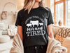 Fair Week Tired Tee: Funny Country Life Shirt