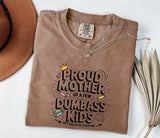 Proud Mother of Dumbass Kids T-Shirt - Funny Mom Gift