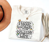 Proud Mother of Dumbass Kids T-Shirt - Funny Mom Gift