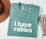 I Have Rabies T-Shirt: Funny Edgy Humor Tee