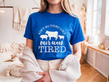 Fair Week Tired Tee: Funny Country Life Shirt
