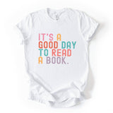 Its A Good Day To Read A Book Shirt, Unisex T-shirt