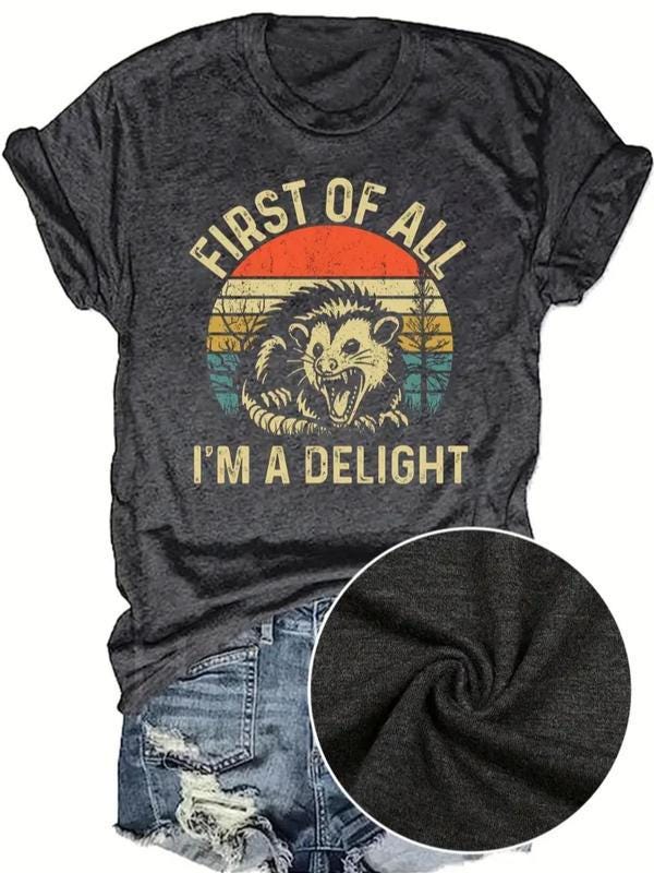 First of all im a delight tee, stylish casual T-Shirt for Everyday, Holiday, Vacation & outdoor wear, spring fashion