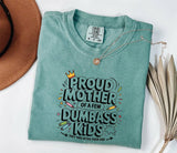 Proud Mother of Dumbass Kids T-Shirt - Funny Mom Gift