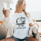 Funny Sleeping Cat Graphic Tee, Nap Now Questions Later Shirt